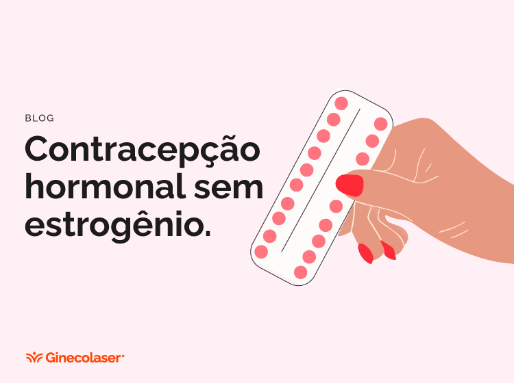 Contracepção hormonal sem estrogênio